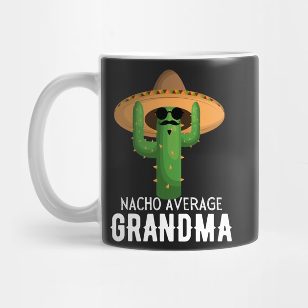 Nacho Average grandma Humor Gift idea for grandmother by yassinebd